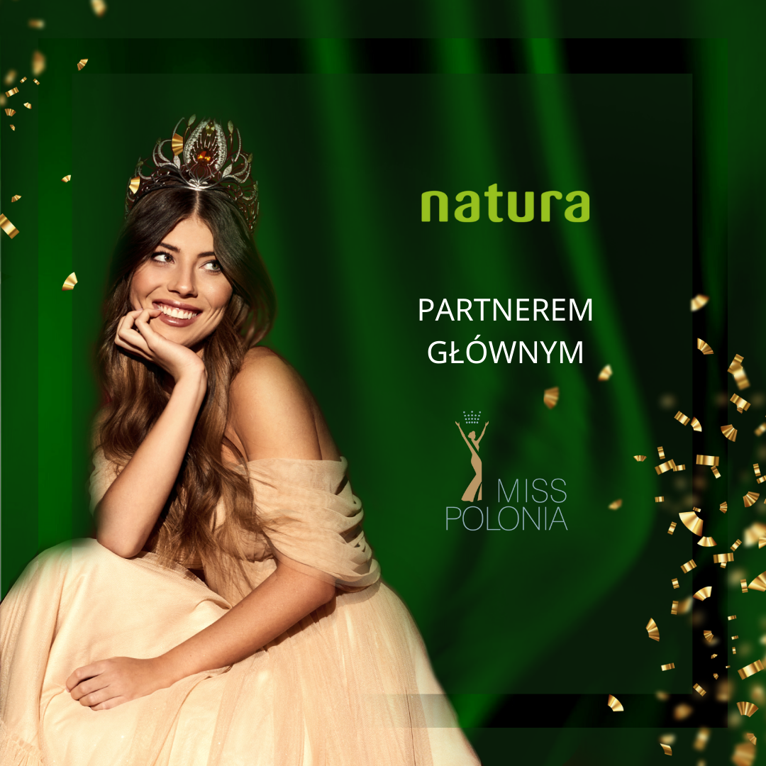 NATURA: głównym partnerem Miss Polonia | CH MAX